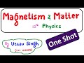 Magnetism and Matter Class 12 One Shot | Chapter 5 Physics | by Utsav Singh