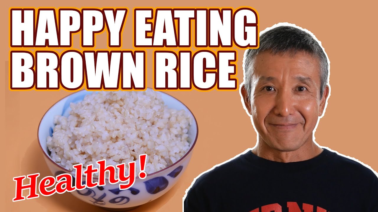 HAPPY EATING BROWN RICE ! Regular Brown Rice Eater Explains Amazing