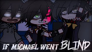 If Michael Went BLIND [] Gacha Afton Family [] Gacha Fnaf [] Gacha Club [] Part 3 Finale []