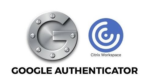 Citrix OTP 2FA Google Authenticator (FREE)