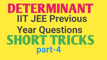 DETERMINANT TRICKS/ SHORTCUT FOR IIT JEE/BITSAT/COMEDK/VIT/NDA/CETs/EAMCET/OTHER COMPETITIVE EXAMS