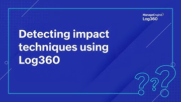 Detecting impact techniques using Log360
