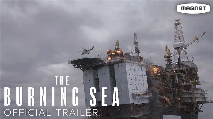 The Burning Sea - Official Trailer - DayDayNews