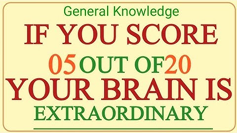 IF YOU CAN SCORE 05 OUT OF 20, YOUR BRIAN IS EXTRAORDINARY #quiz 