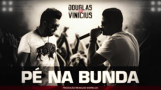 Douglas e Vinicius | Pé Na Bunda