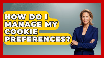 How Do I Manage My Cookie Preferences? - Consumer Laws For You