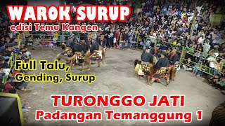 WAROK SURUP - Full Talu, Gending, Surup - TURONGGO JATI PADANGAN TEMANGGUNG - edisi Temu Kangen