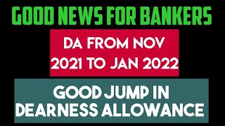 EXPECTED DA FROM NOV 2021 | GOOD JUMP | DEARNESS ALLOWANCE | BANK EMPLOYEES NEWS