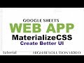 Materialize CSS UI Web App - Google Apps Script Web App Tutorial - Part 3