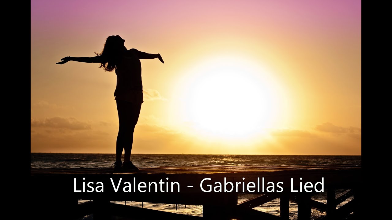 Lisa Valentin - Gabriellas Song (deutsche Version) Chords Lisa Valentin - Gabriellas Song (deutsche Version) Chords