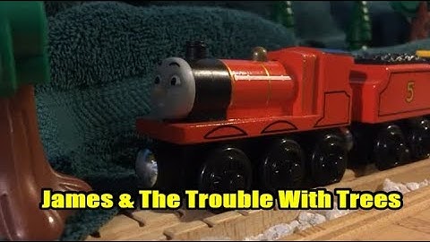 James & the Trouble With Trees Remake