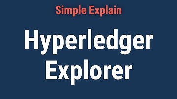 What Is Hyperledger Explorer?