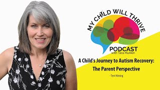 A Child's Journey to Autism Recovery: The Parent Perspective : Terri Hirning