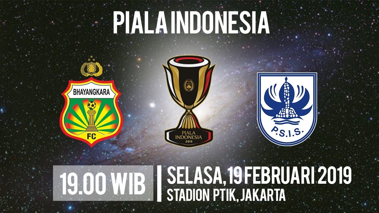 Jadwal Live Piala Indonesia Bhayangkara Fc Vs Psis Semarang Selasa Pukul 1900 Wib