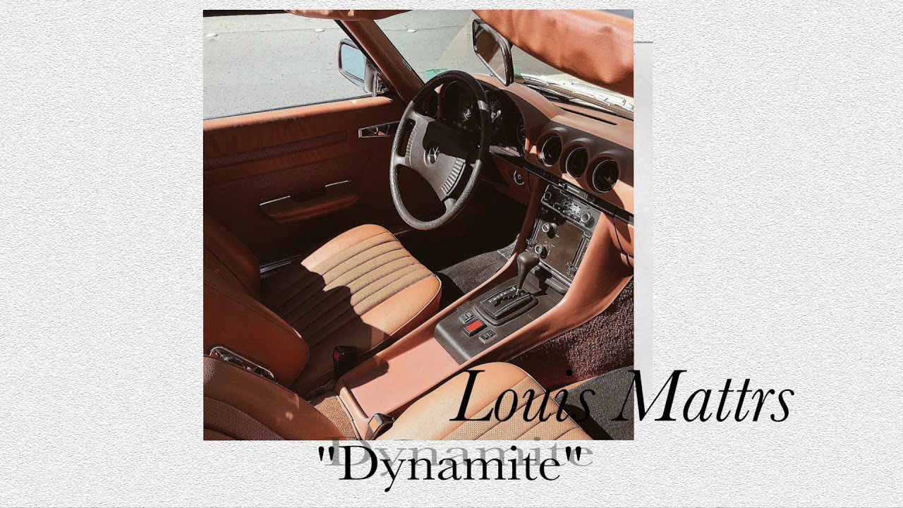 在 YouTube 上观看 Louis Mattrs - Dynamite 在 YouTube 上观看 Louis Mattrs - Dynamite