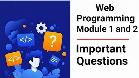 Web programming module 1 and 2 important questions 