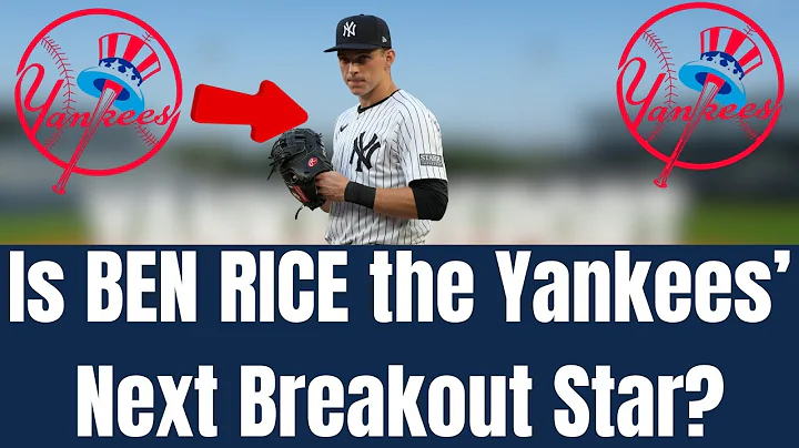 Did the Yankees Find a Hidden Gem in BEN RICE?