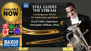 Still Glides the Stream | Complete Preview | David Childs (euphonium) and Chris Williams (piano)