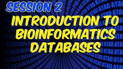 Session 2 | Introduction to Bioinformatics Databases | Python For Bioinformatics Bootcamp 1.0