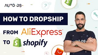 How to Dropship from AliExpress to Shopify (FULL Beginner