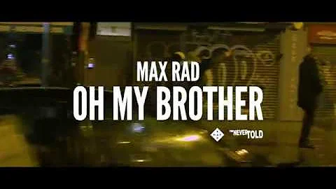 MAX RAD - Oh My Brother (Official Video)