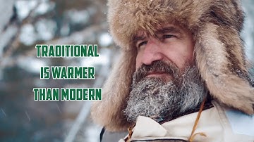 Why Traditional Winter Clothing Is Warmer Than Modern Gear (Below 20°F)