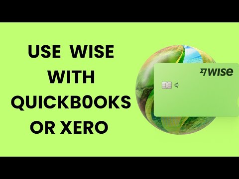 How to Use Wise with Quickbooks or Xero 2025? - YouTube