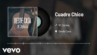 W. Corona - Cuadro Chico (En Vivo Desde Casa / Audio)