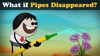 What if Pipes Disappeared? + more videos | #aumsum #kids #science #education #children