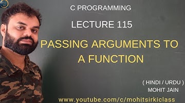 C PROGRAMMING LECTURE 115(HINDI/URDU) PASSING ARGUMENTS TO A FUNCTION BY MOHITSIRKICLASS