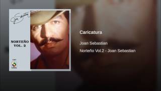 Joan Sebastian - Caricatura (Audio)