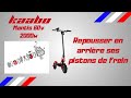 KAABO MANTIS GT Comment repousser ses pistons de frein pour la mise en place de plaquettes neuves