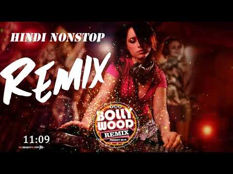 Hindi Remix Songs - Bollywood Nonstop Remix Mashup Song 2019 - HINDI REMIX MASHUP SONG 2019