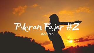 Short Clip Movie - Pikiran Fajar 2