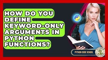 How Do You Define Keyword-only Arguments In Python Functions? - Python Code School