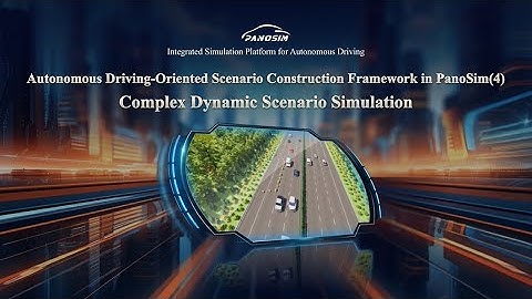 Autonomous Driving Oriented Scenario Construction Framework in PanoSim（4）
