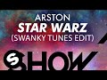 Arston - Star Warz (Swanky Tunes Edit)