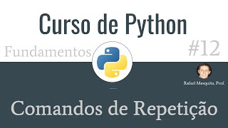 Curso de Python #12 Comandos de Repetição