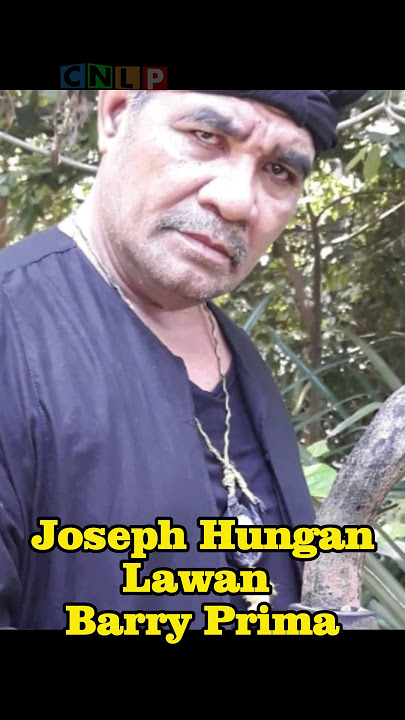 Josep Hungan Lawan Barry Prima