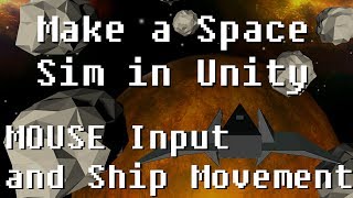 How To Make a Space Sim in Unity - Adding Mouse Controls to Steer a Space Ship Tutorial screenshot 3