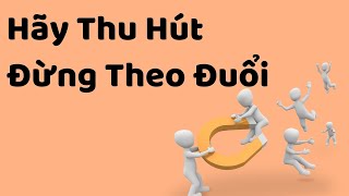 Hãy Thu Hút, Đừng Theo Đuổi  Tri kỷ cảm xúc Web5ngay