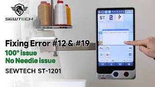 How to Fix Error #19 & #12 on SEWTECH ST-1201 Embroidery Machine