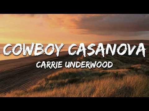 Carrie Underwood - Cowboy Casanova (Lyrics)