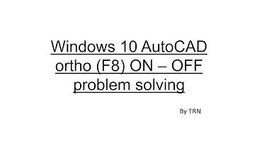 Windows 10 AutoCAD ortho F8 stuck problem solving