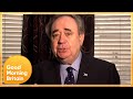 Alex Salmond Clashes With Kate Over His Relationship With Nicola Sturgeon | Good Morning Britain