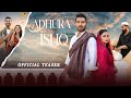 Teaser  adhura ishq  vicky yadav  astha singh  yodha singh bittu  new sad song