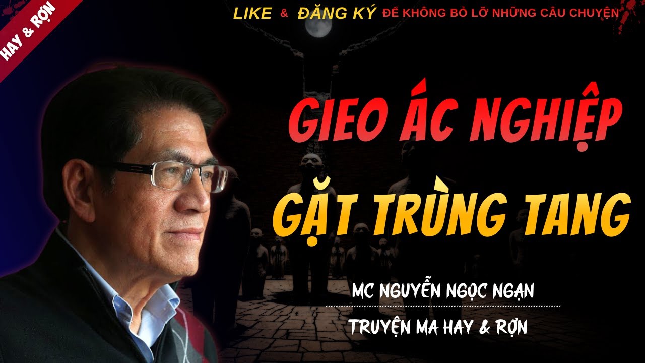 TRUYỆN MA MỚI | GIEO ÁC NGHIỆP GẶT TRÙNG TANG || Chuyện Ma Nguyễn Ngọc Ngạn Kể Hay Và Rợn Nhất 2025