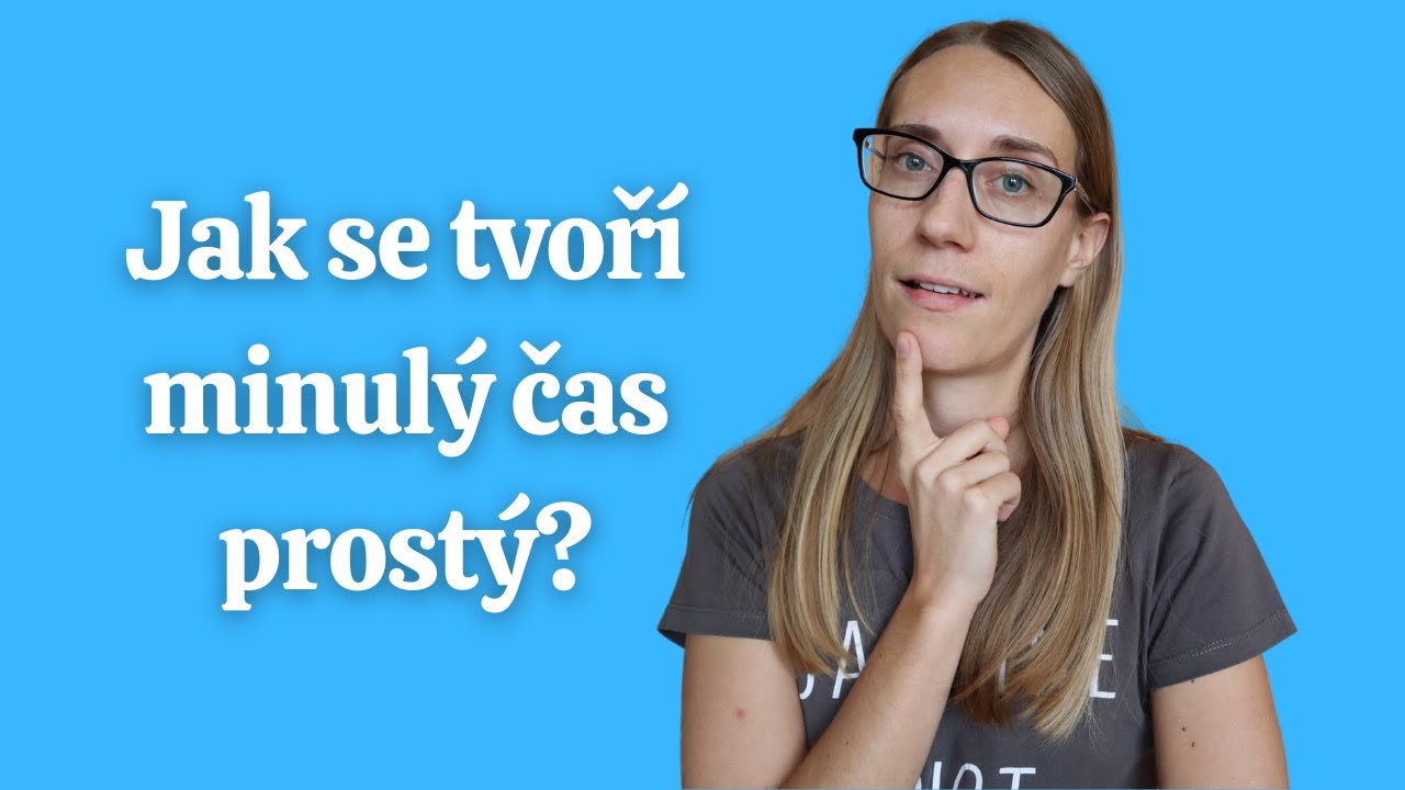 Anglické gramatické časy #10: Tvoření minulého času prostého