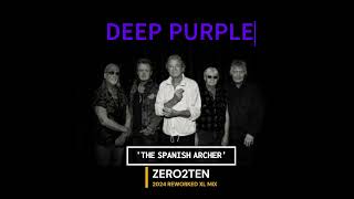 DEEP PURPLE  - THE SPANISCH ARCHER (ZERO2TEN 2024 REWORKED MIX)