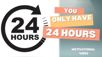 Make Every Second Count : You Have Only 24 Hours | Best Motivationl video